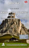 Hiking in the Dolomites: Alta Via vol. 1 di Paolo Cervigni edito da L'Escursionista