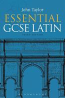 Essential GCSE latin. Per le Scuole superiori di John Taylor edito da Bloomsbury