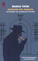 Fantasmi del passato. Un'indagine del commissario Bordelli di Marco Vichi, Leonardo Gori edito da Guanda