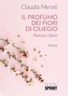 Il profumo dei fiori di ciliegio di Claudia Merati edito da Booksprint