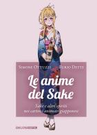 Le anime del Sake di Simone Ottuzzi, Furio Detti edito da Delos Digital