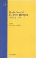 Quale Europa? L'Unione Europea oltre la crisi edito da Rubbettino