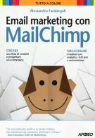 Email marketing con MailChimp di Alessandra Farabegoli edito da Apogeo