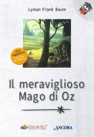 Il meraviglioso Mago di Oz. Ediz. ad alta leggibilità di L. Frank Baum edito da Ancora