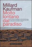 Molto lontano dal paradiso di Millard Kaufman edito da Dalai Editore