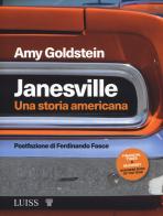 Janesville. Una storia americana di Amy Goldstein edito da Luiss University Press