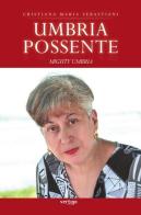 Umbria possente mighty Umbria di Cristiana M. Sebastiani edito da Vertigo