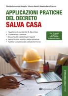 Applicazioni pratiche del decreto Salva casa di Davide Lamonica Miraglio, Vittorio Meddi, Massimiliano Parrino edito da Legislazione Tecnica