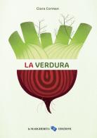 La verdura. Ediz. a colori di Clara Corman edito da La Margherita
