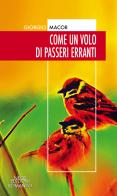 Come un volo di passeri erranti di Giorgio Macor edito da Neos Edizioni