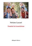 Uomini in transizione di Stefano Lazzari edito da Midgard