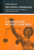 Giustizia criminale vol.5 di Tullio Padovani edito da Pisa University Press