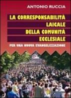 La corresponsione laicale della comunità ecclesiale. Per una nuova evangelizzazione di Antonio Ruccia edito da VivereIn