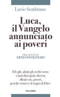 Luca, il Vangelo annunciato ai poveri di Lucio Sembrano edito da Edizioni Palumbi