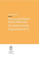 Structured matrix based methods for approximate polynomial GCD di Paola Boito edito da Scuola Normale Superiore