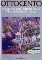 Ottocento. Catalogo dell'arte italiana dell'Ottocento vol.32 edito da Libri Scheiwiller