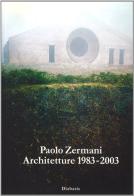 Paolo Zermani. Architetture (1983-2003). Catalogo della mostra (Mantova, 2003) edito da Diabasis