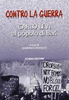 Contro la guerra. Carlo Levi al popolo di Bari edito da Schena Editore