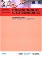 Fenomeni magnetici ed elettromagnetici. Una proposta didattica basata su un percorso di esperimenti edito da Forum Edizioni