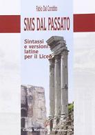 SMS dal passato... Sintassi e versioni latine. Per le Scuole superiori di Fabio Dal Corobbo edito da Mazziana