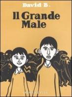 Il grande male vol.1 di David B. edito da Coconino Press