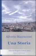 Una storia di Silverio Mazzucconi edito da Progetto Cultura