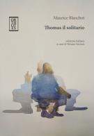 Thomas il solitario di Maurice Blanchot edito da Orthotes