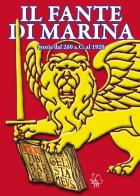 Il fante di marina. Storia dal 260 a.C. al 1920 di Sergio Iacuzzi edito da Associazione Edizioni Veterani San Marco