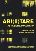 Abi(li)tare. Abitazione, più x meno di Manuel Gausa edito da Listlab