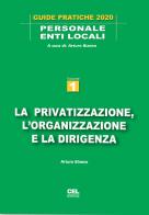 La privatizzazione, l'organizzazione e la dirigenza di Arturo Bianco edito da CEL Editrice
