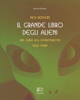 Il grande libro degli alieni. Una guida agli extraterrestri sulla Terra di Nick Redfern edito da Venexia