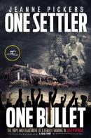 One settler, one bullet di Jeanne Pickers edito da Europa Edizioni
