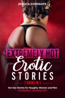 Extremely hot erotic stories. Hot sex stories for naughty women and men. Extremely quickie hot di Jessica Dominate edito da Youcanprint
