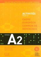 Activités pour le cadre européen commun de référence. A2. Per le Scuole superiori. Con CD Audio di Martine Corsain, Éliane Grandet, Marie-Louise Parizet edito da CLE International