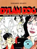 Tutte le donne di Dylan Dog di Gianluigi Bonelli, Tiziano Sclavi edito da Mondadori