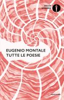 Tutte le poesie di Eugenio Montale edito da Mondadori