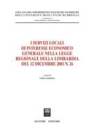 I servizi locali di interesse economico generale nella Legge regionale della Lombardia del 12 dicembre 2003, n. 26 edito da Giuffrè