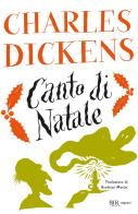 Canto di Natale di Charles Dickens edito da Rizzoli