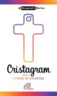 Cristagram. 365+1 stories di salvezza. Ediz. a colori di Matteo Bergamelli edito da Paoline Editoriale Libri