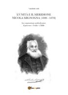 L' Unità e il Meridione. Nicola Mignogna (1808-1870) di Valerio Lisi edito da Youcanprint