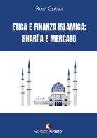 Etica e finanza islamica. Sharî'a e mercato di Rosa Geraci edito da Edizioni Efesto