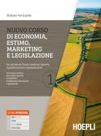 Nuovo corso di economia, estimo, marketing e legislazione. Per gli istituti tecnici indirizzo agraria, agroalimentare e agroindustria. Con e-book. Con espansione onl vol.1 di Stefano Amicabile edito da Hoepli