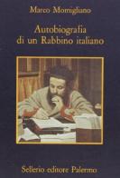 Autobiografia di un rabbino italiano di Marco Momigliano edito da Sellerio Editore Palermo