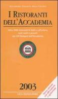 I Ristoranti dell'Accademia 2003 edito da Mondadori
