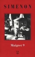 I Maigret: Maigret e l'uomo della panchina-Maigret ha paura-Maigret si sbaglia-Maigret a scuola-Maigret e la giovane morta. Nuova ediz. vol.9 di Georges Simenon edito da Adelphi