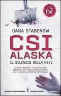 CSI Alaska. Il silenzio della neve di Dana Stabenow edito da Newton Compton