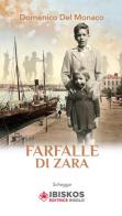 Farfalle di Zara di Domenico Del Monaco edito da Ibiskos Editrice Risolo