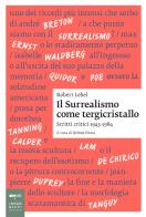 Il surrealismo come tergicristallo di Robert Lebel edito da Johan & Levi