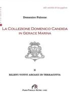 La collezione Domenico Candida in Gerace Marina vol.2 di Domenico Falcone edito da FPE-Franco Pancallo Editore