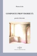 Composte provvisorietà di Pietro Celo edito da Giuliano Ladolfi Editore